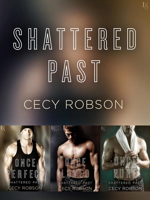 Title details for The Shattered Past Series 3-Book Bundle by Cecy Robson - Wait list